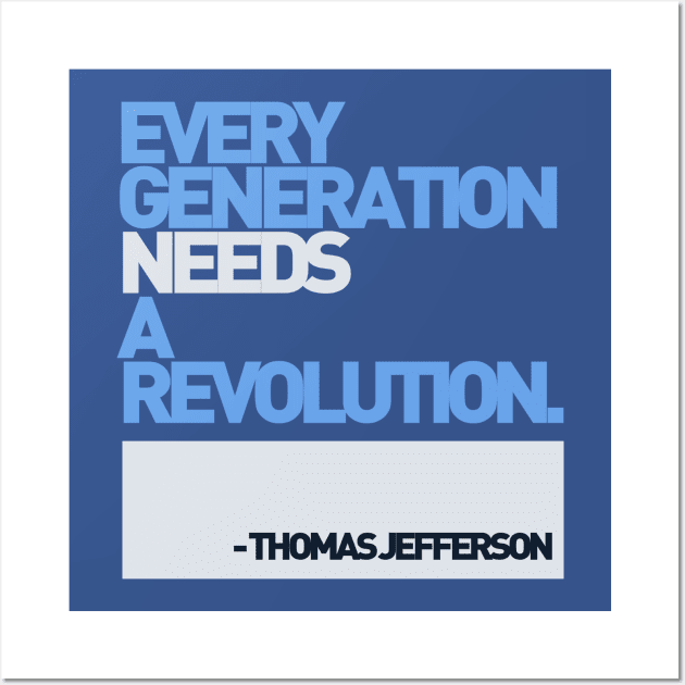 Every Generation Needs a Revolution Wall Art by TheSteadfast